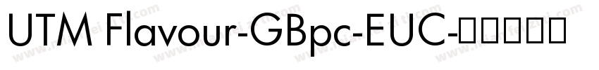 UTM Flavour-GBpc-EUC字体转换